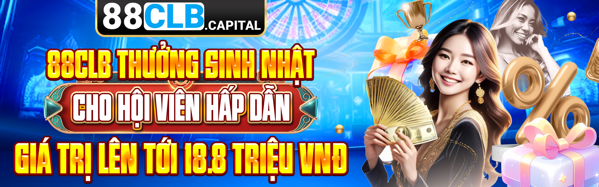 88CLB Thưởng Sinh Nhật Cho Hội Viên Hấp Dẫn - Giá Trị Lên Tới 18.8 Triệu VNĐ