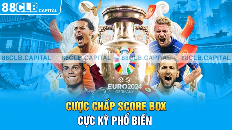 Cược chấp Score Box cực kỳ phổ biến