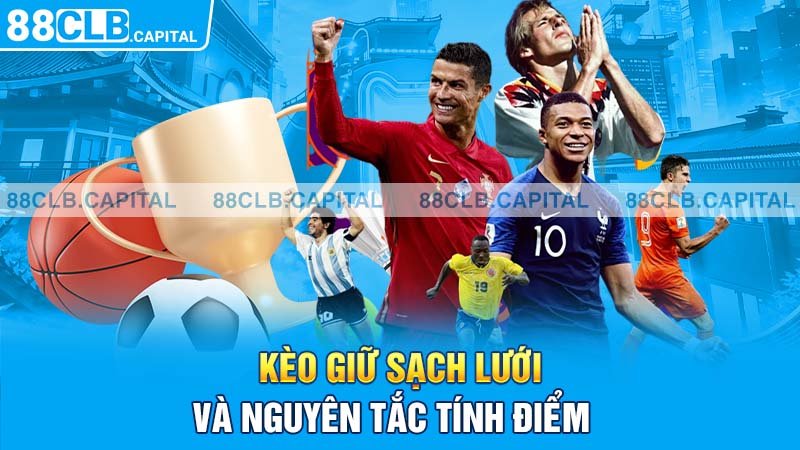 Kèo giữ sạch lưới và nguyên tắc tính điểm