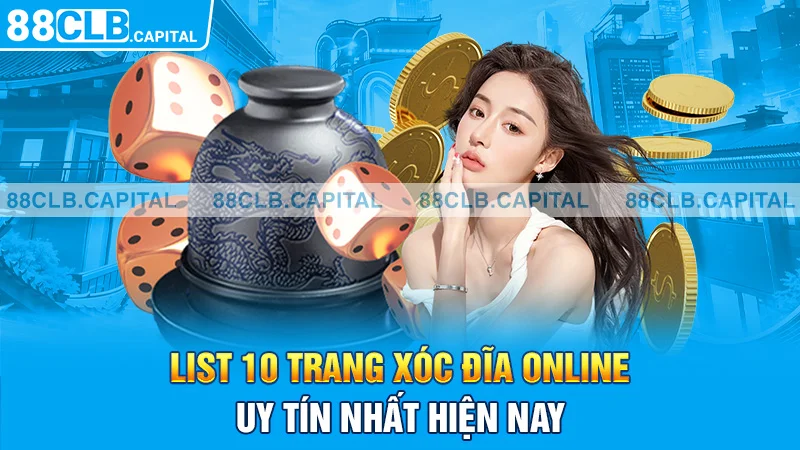 List 10 trang xóc đĩa online uy tín nhất hiện nay