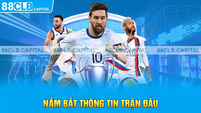 Nắm bắt thông tin trận đấu