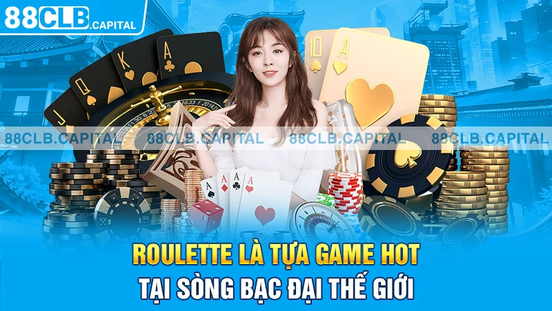 Roulette là tựa game hot tại sòng bạc Đại Thế Giới