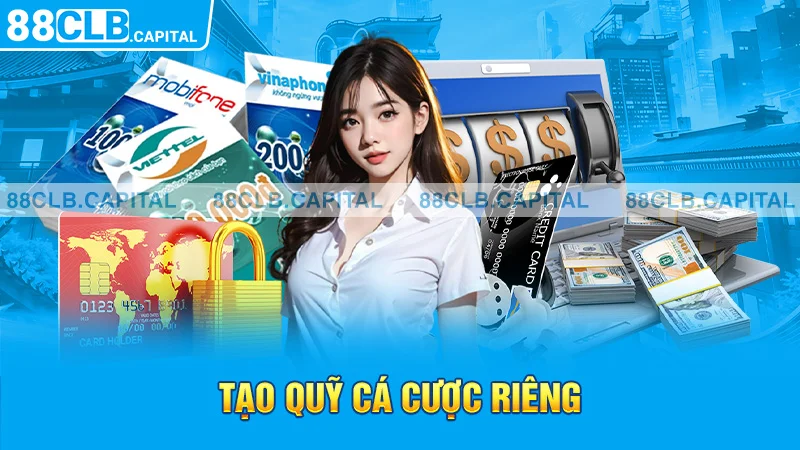 Tạo quỹ cá cược riêng