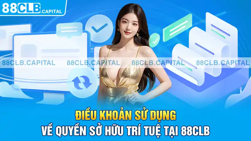 Điều khoản sử dụng về quyền sở hữu trí tuệ tại 88CLB