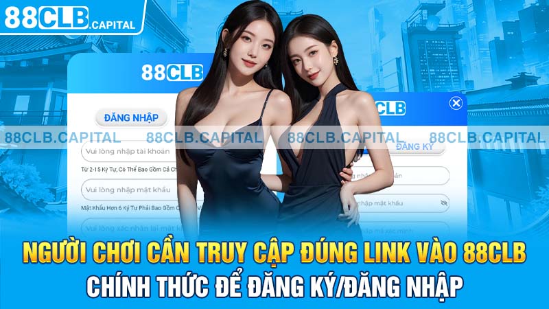 Người chơi cần truy cập đúng link vào 88CLB chính thức để đăng ký/đăng nhập