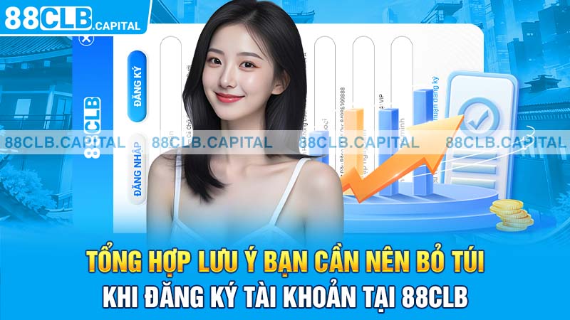 Tổng hợp lưu ý bạn cần nên bỏ túi khi đăng ký tài khoản tại 88CLB